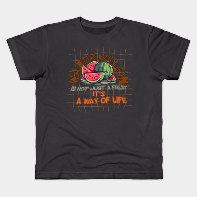 Watermelon is not just a fruit, it's a way of life watermelon with pieces with background as a brown mesh for lovers of sweet and juicy watermelon Kids T-Shirt by PopArtyParty